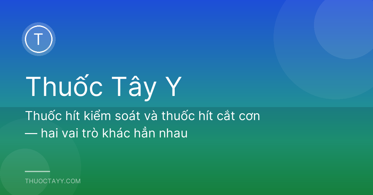 Thuốc hít kiểm soát và thuốc hít cắt cơn — hai vai trò khác hẳn nhau